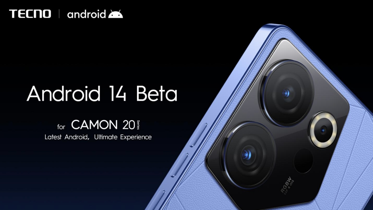 TECNO  تتيح لمستخدمين CAMON 20 اصدار Android 14 Beta